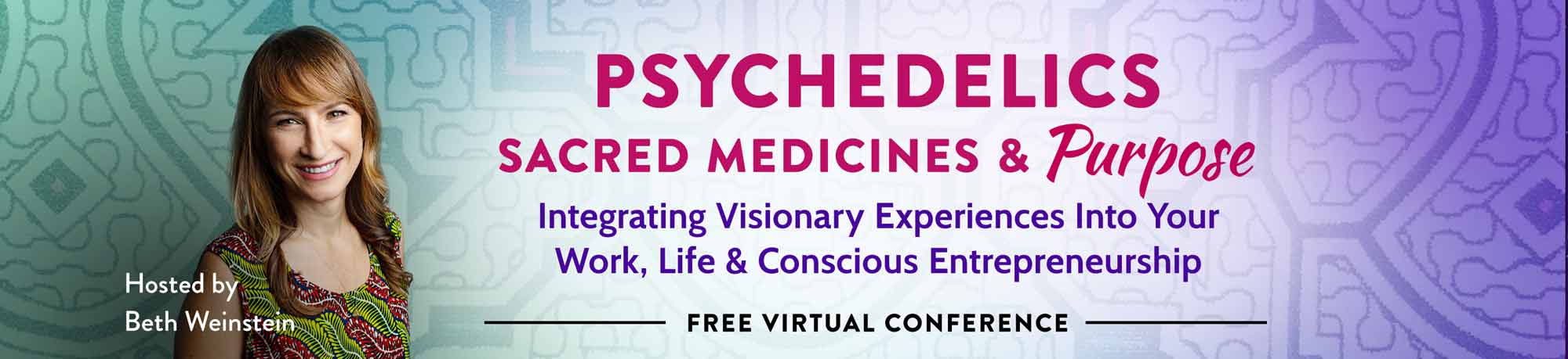 Psychedelics, Sacred Medicine & Purpose: Integrating visionary Experiences into Your Work, Life & Conscious Entrepreneurship